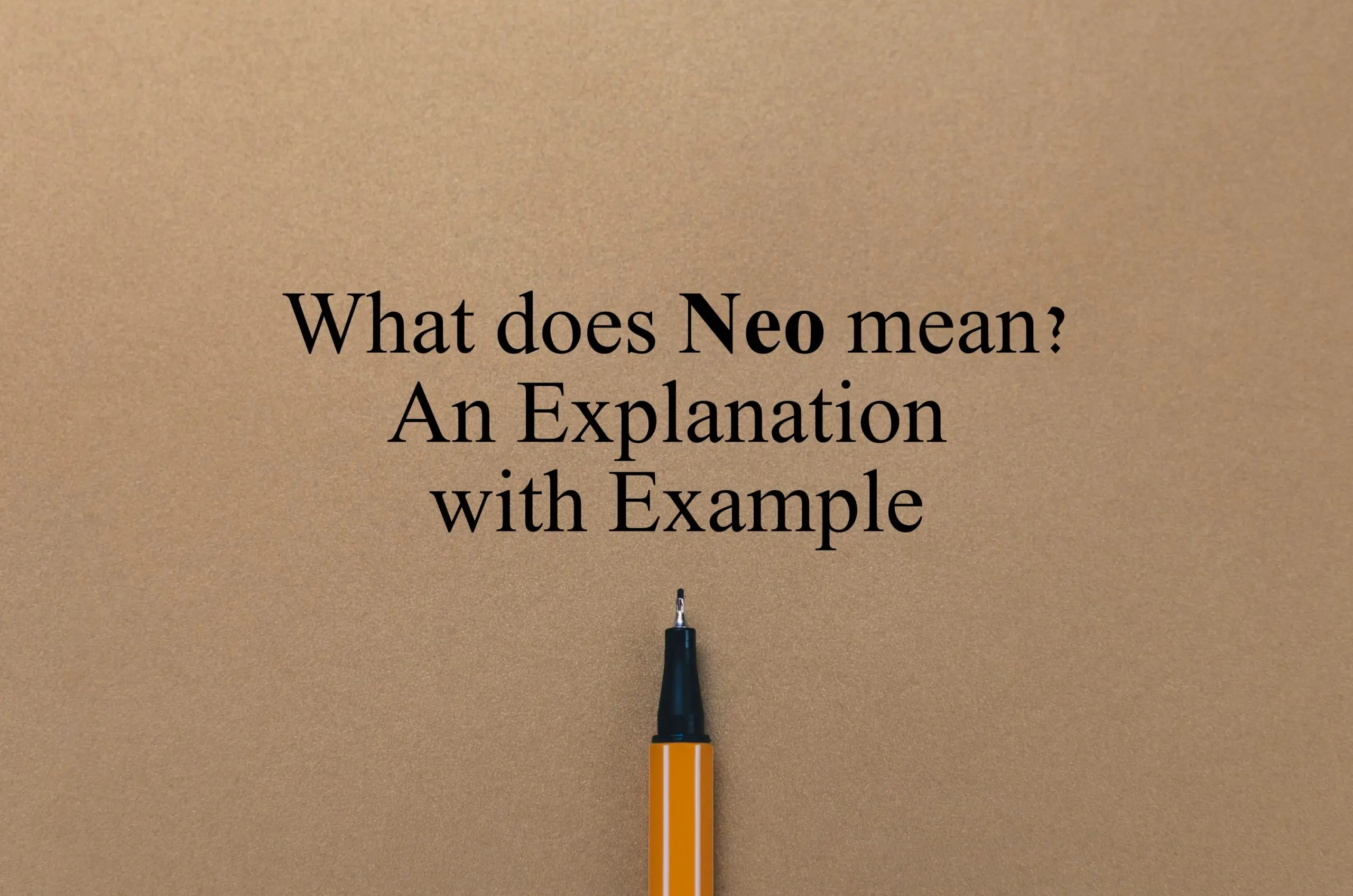What does neo mean? Explaining neo meaning.