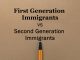 What is 1st First Generation Immigrants vs Second Generation Immigrants