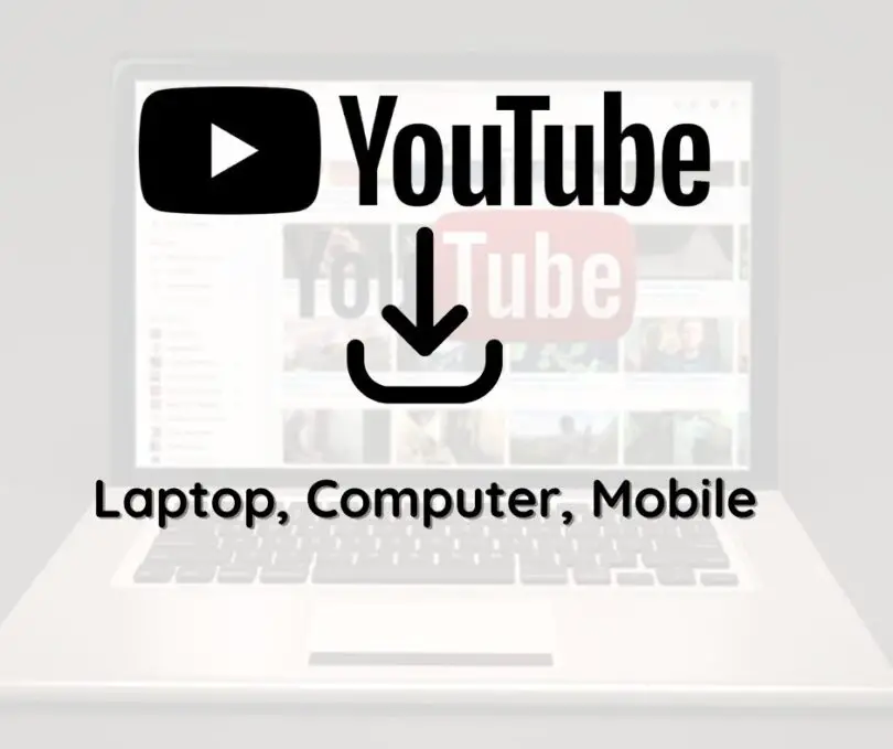 How to Download a Video from YouTube to Laptop, Computer, or Mobile