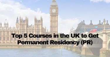 Top 5 Best Courses to Get Permanent Residency (PR) in the UK