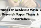 Format For Academic Write-up, Research Paper, Thesis & Dissertation